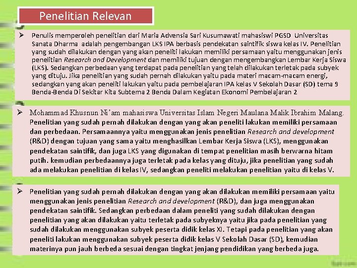 Penelitian Relevan Ø Penulis memperoleh penelitian dari Maria Advensia Sari Kusumawati mahasiswi PGSD Universitas