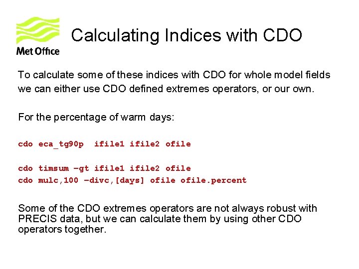Calculating Indices with CDO To calculate some of these indices with CDO for whole