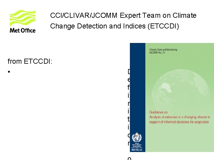 CCl/CLIVAR/JCOMM Expert Team on Climate Change Detection and Indices (ETCCDI) from ETCCDI: • D