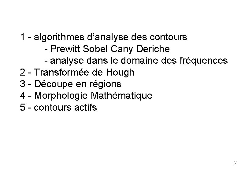 1 - algorithmes d’analyse des contours - Prewitt Sobel Cany Deriche - analyse dans