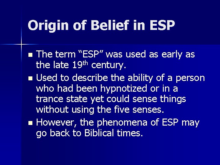 Origin of Belief in ESP The term “ESP” was used as early as the