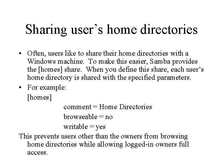 Sharing user’s home directories • Often, users like to share their home directories with