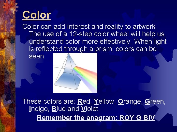 Color can add interest and reality to artwork. The use of a 12 -step