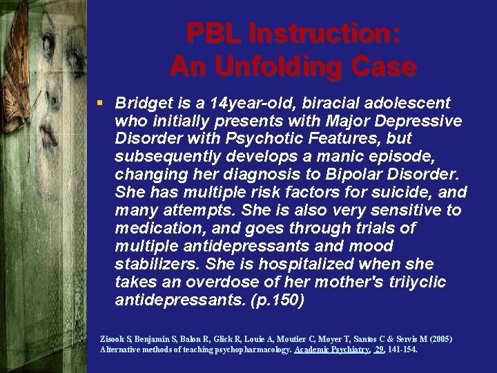 PBL Instruction: An Unfolding Case § Bridget is a 14 year-old, biracial adolescent who
