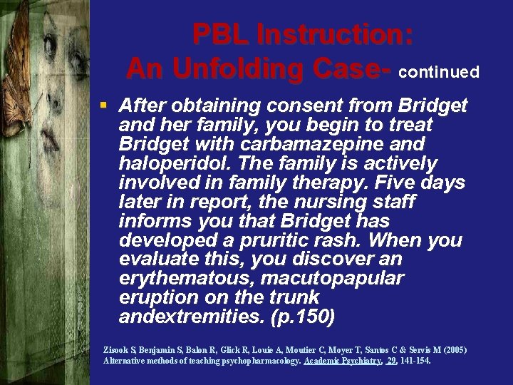 PBL Instruction: An Unfolding Case- continued § After obtaining consent from Bridget and her