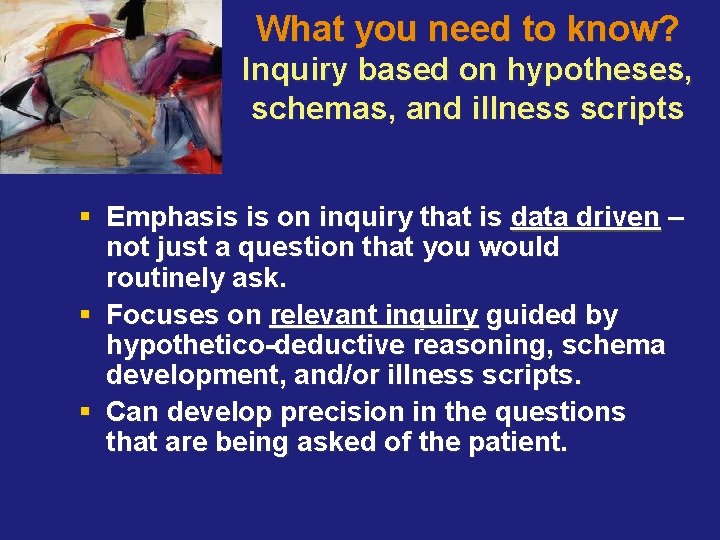 What you need to know? Inquiry based on hypotheses, schemas, and illness scripts §