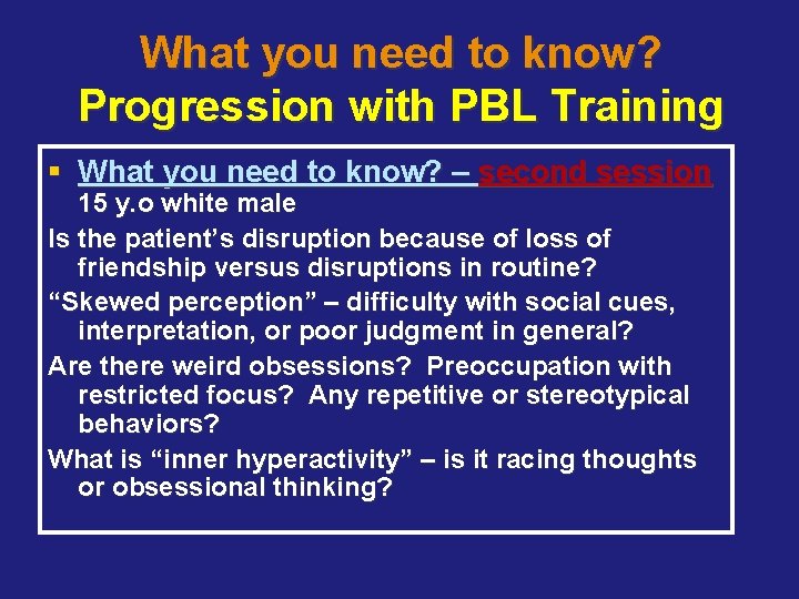 What you need to know? Progression with PBL Training § What you need to