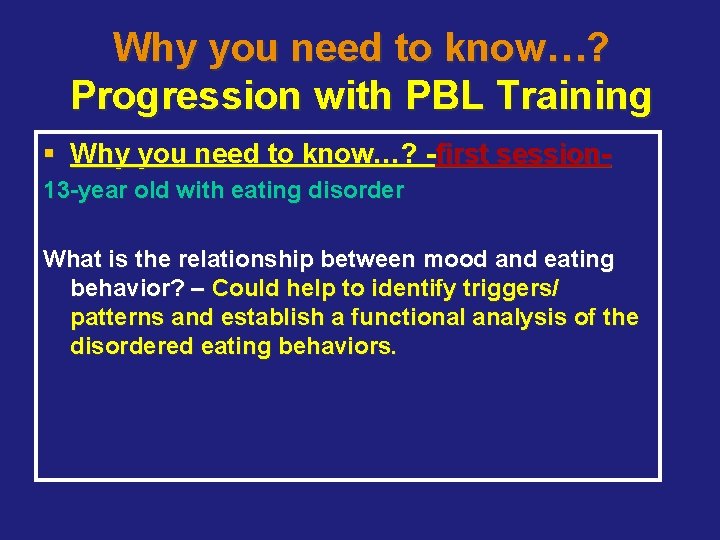 Why you need to know…? Progression with PBL Training § Why you need to