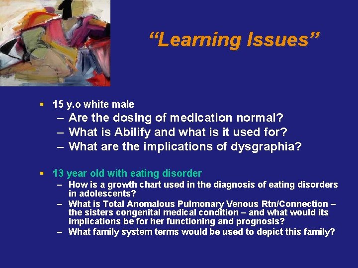 “Learning Issues” § 15 y. o white male – Are the dosing of medication