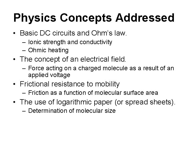 Physics Concepts Addressed • Basic DC circuits and Ohm’s law. – Ionic strength and