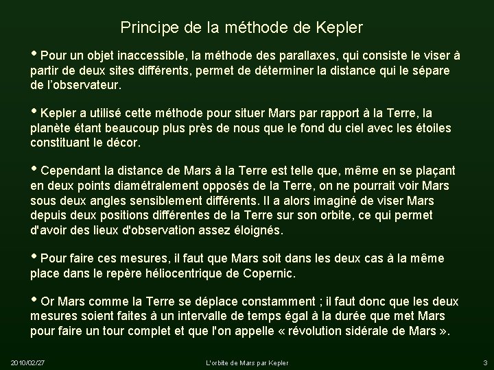 Principe de la méthode de Kepler • Pour un objet inaccessible, la méthode des