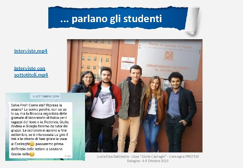 . . . parlano gli studenti Interviste. mp 4 Interviste con sottotitoli. mp 4