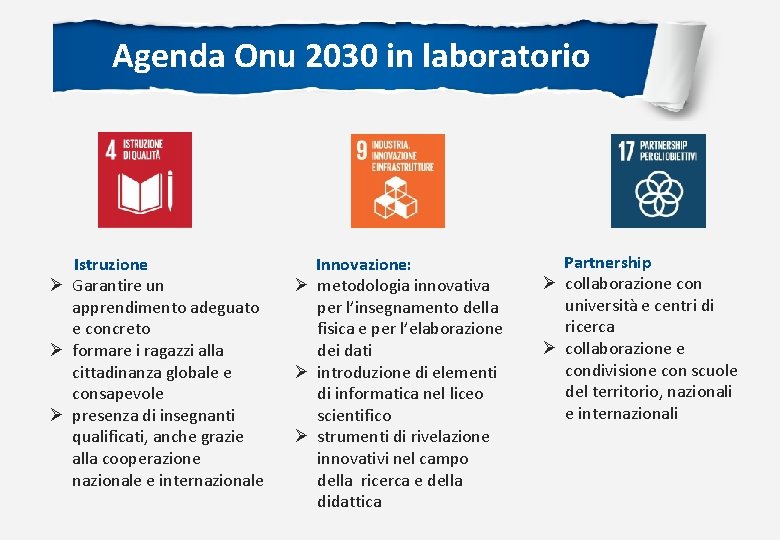 Agenda Onu 2030 in laboratorio Istruzione Ø Garantire un apprendimento adeguato e concreto Ø