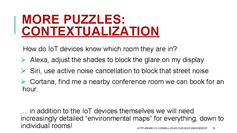 MORE PUZZLES: CONTEXTUALIZATION How do Io. T devices know which room they are in?
