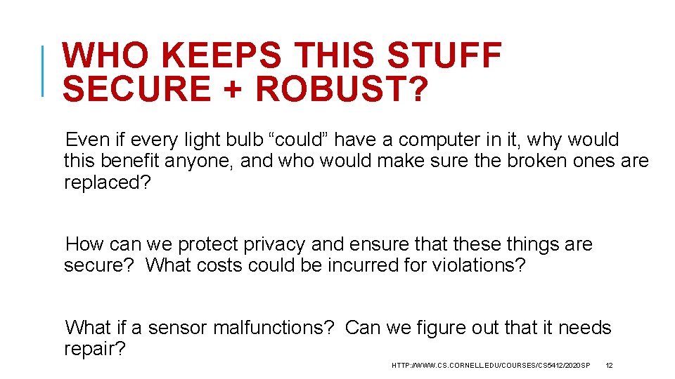 WHO KEEPS THIS STUFF SECURE + ROBUST? Even if every light bulb “could” have