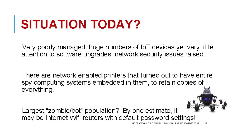 SITUATION TODAY? Very poorly managed, huge numbers of Io. T devices yet very little