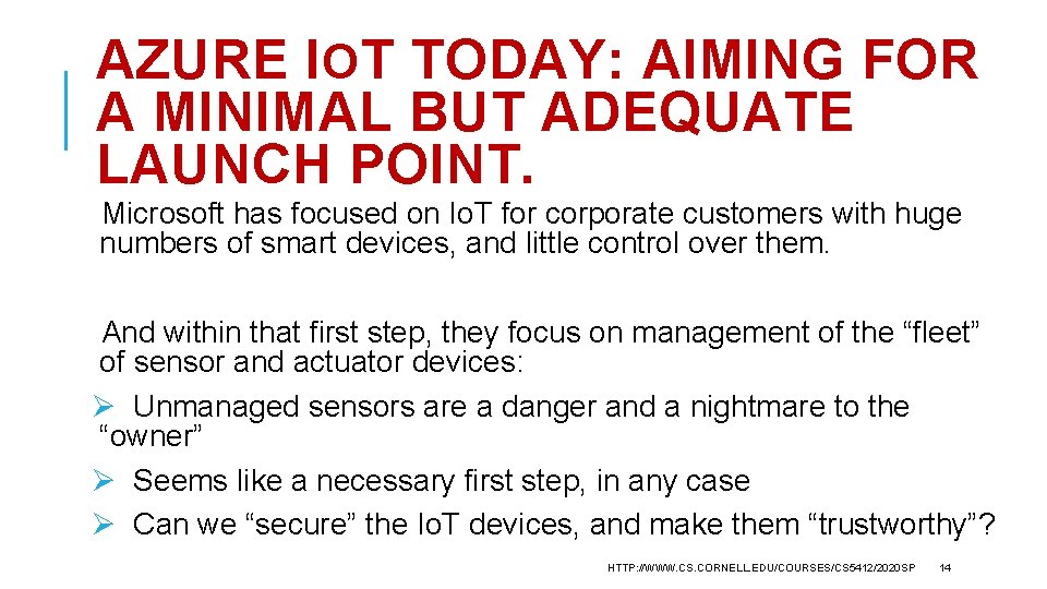 AZURE IOT TODAY: AIMING FOR A MINIMAL BUT ADEQUATE LAUNCH POINT. Microsoft has focused
