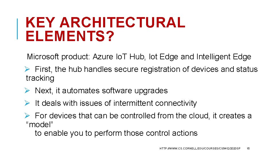 KEY ARCHITECTURAL ELEMENTS? Microsoft product: Azure Io. T Hub, Iot Edge and Intelligent Edge
