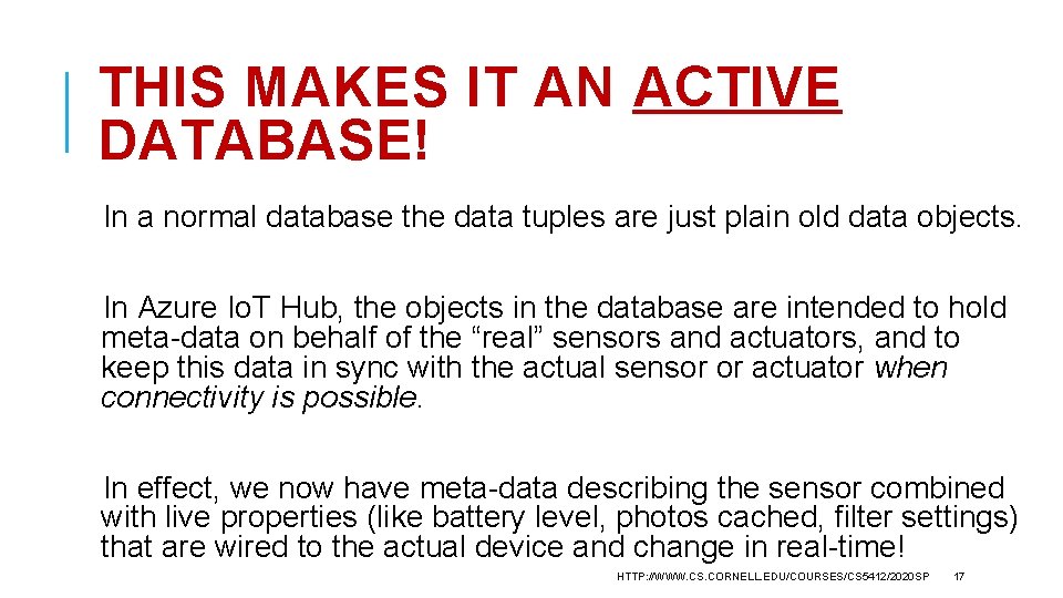THIS MAKES IT AN ACTIVE DATABASE! In a normal database the data tuples are