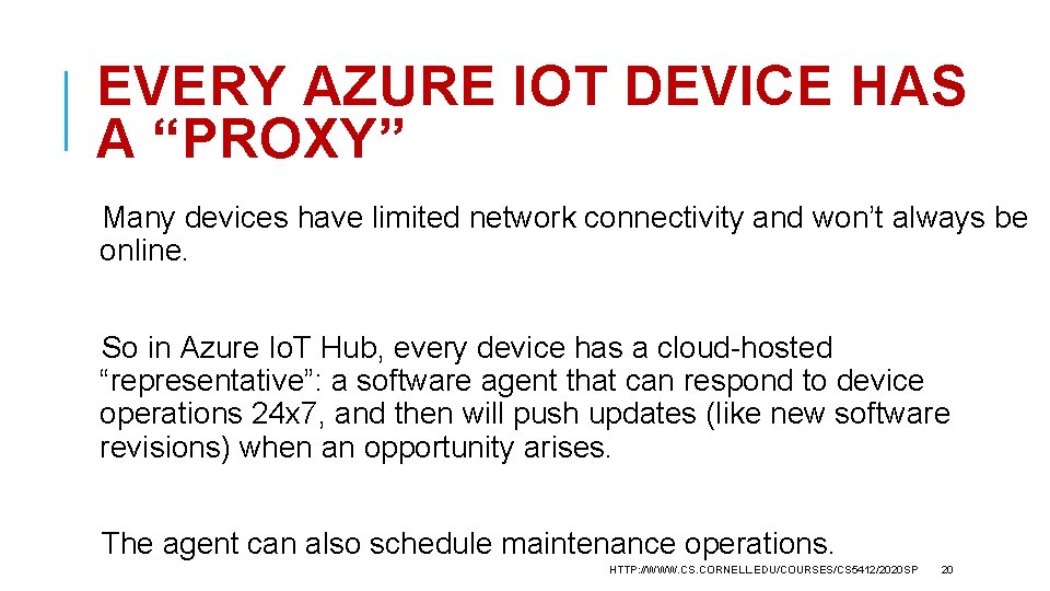 EVERY AZURE IOT DEVICE HAS A “PROXY” Many devices have limited network connectivity and