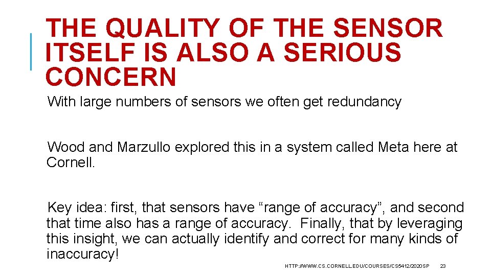 THE QUALITY OF THE SENSOR ITSELF IS ALSO A SERIOUS CONCERN With large numbers
