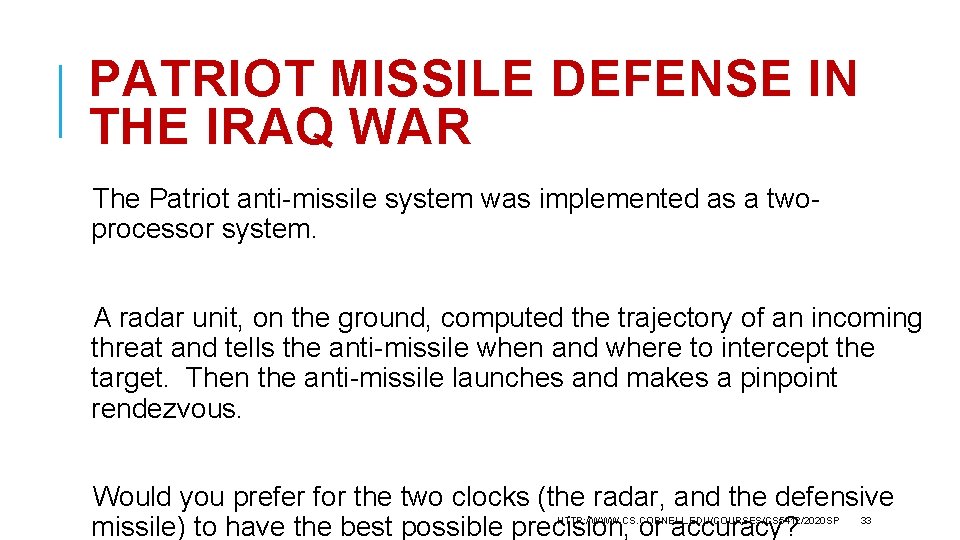 PATRIOT MISSILE DEFENSE IN THE IRAQ WAR The Patriot anti-missile system was implemented as