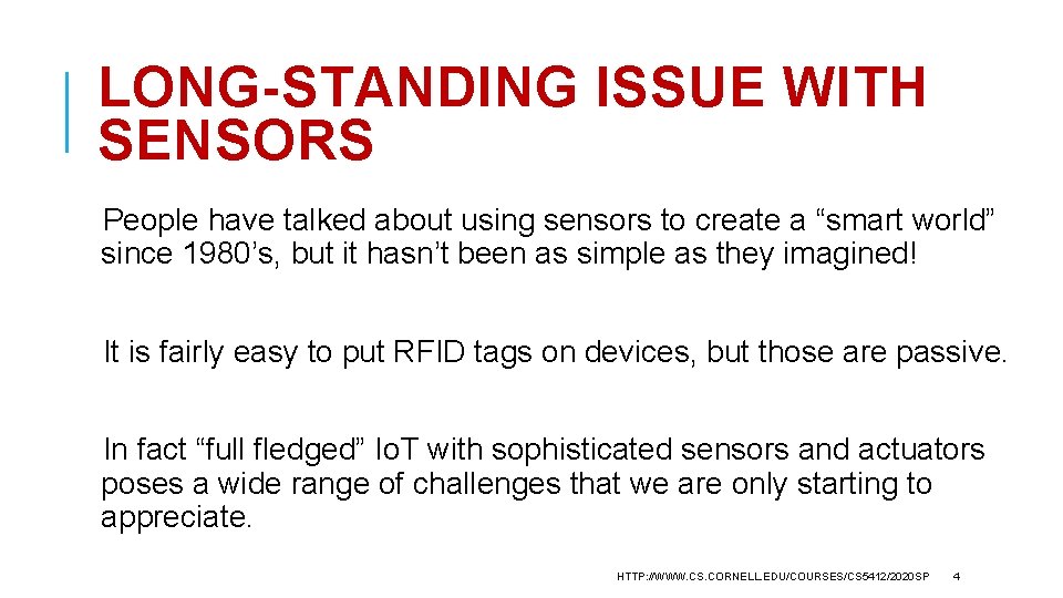 LONG-STANDING ISSUE WITH SENSORS People have talked about using sensors to create a “smart