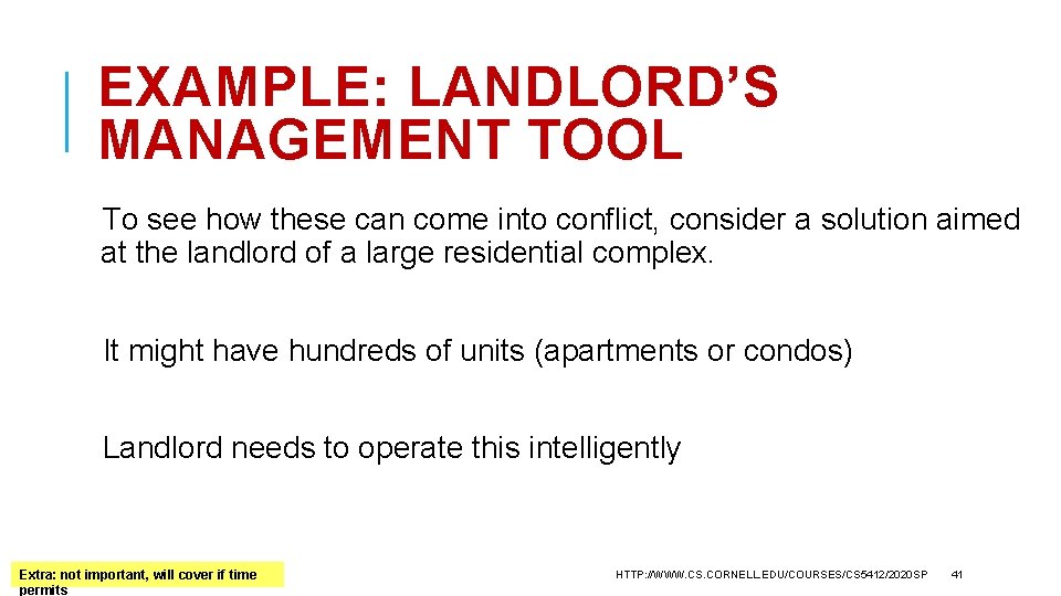 EXAMPLE: LANDLORD’S MANAGEMENT TOOL To see how these can come into conflict, consider a