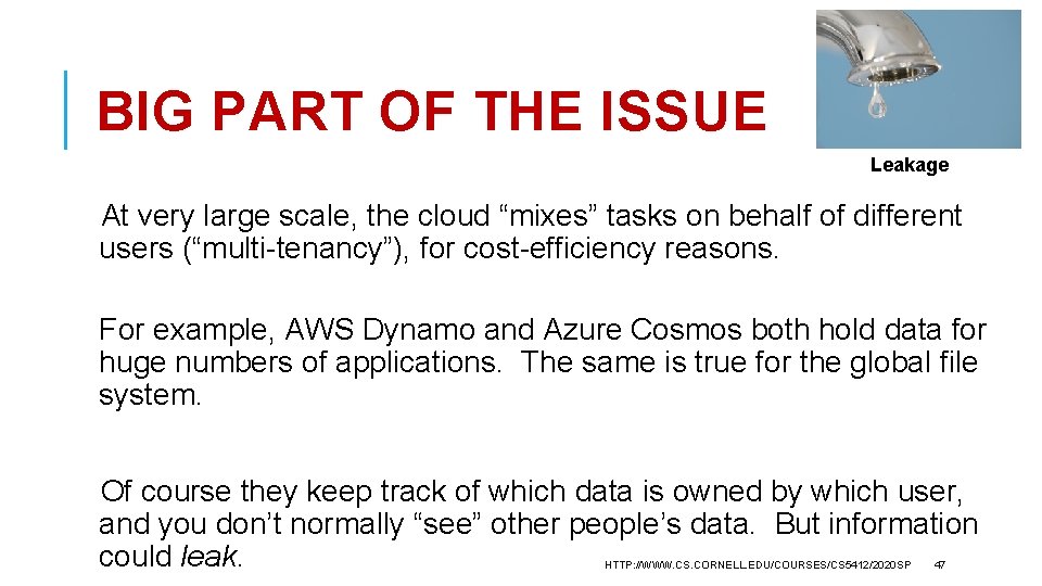 BIG PART OF THE ISSUE Leakage At very large scale, the cloud “mixes” tasks
