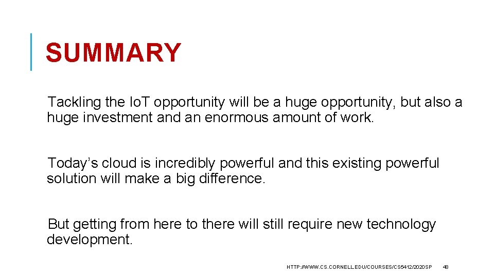 SUMMARY Tackling the Io. T opportunity will be a huge opportunity, but also a