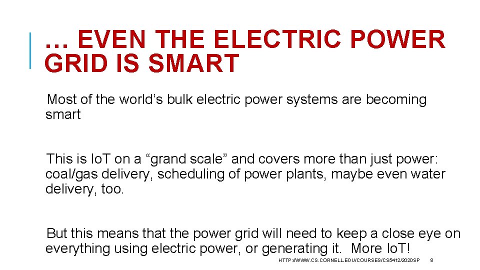 … EVEN THE ELECTRIC POWER GRID IS SMART Most of the world’s bulk electric