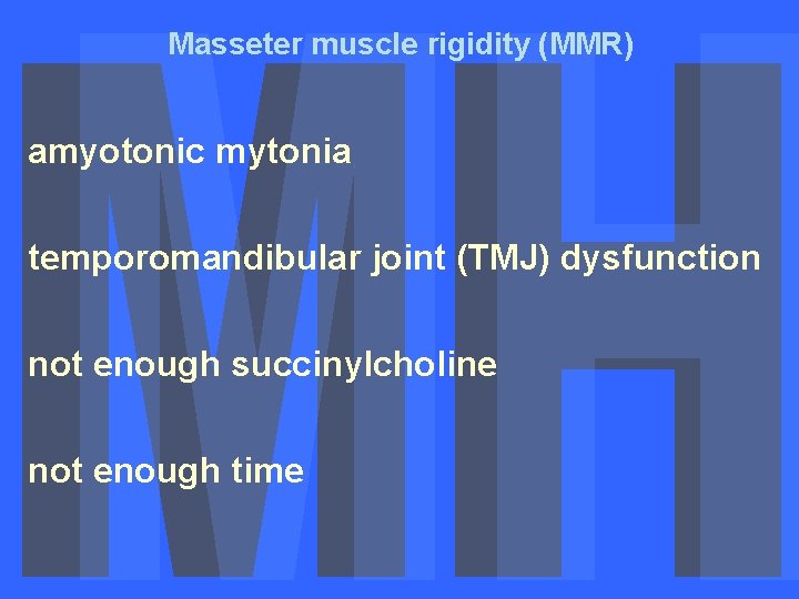 Masseter muscle rigidity (MMR) amyotonic mytonia temporomandibular joint (TMJ) dysfunction not enough succinylcholine not