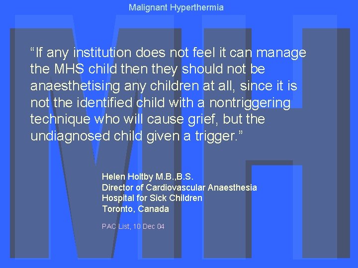 Malignant Hyperthermia “If any institution does not feel it can manage the MHS child