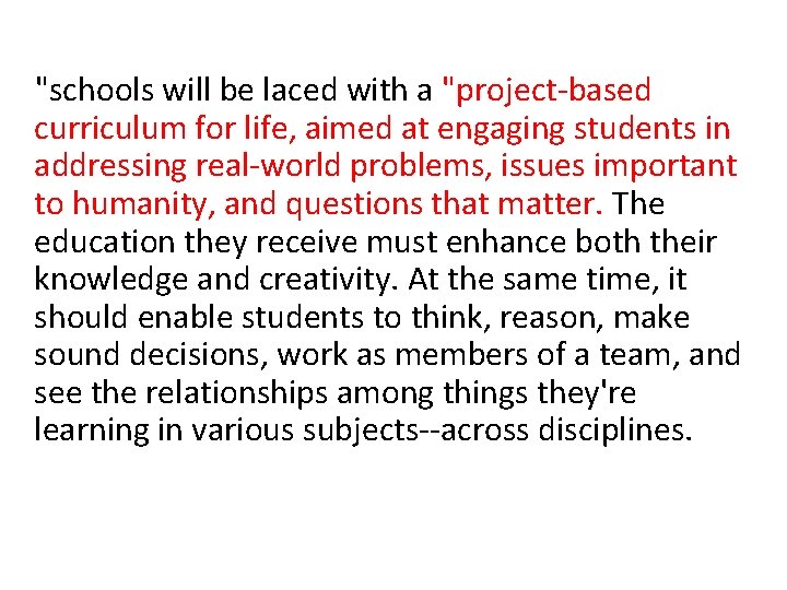 "schools will be laced with a "project-based curriculum for life, aimed at engaging students