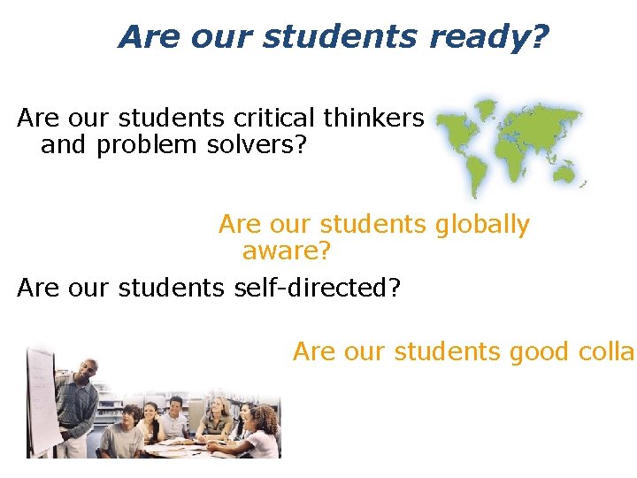 Are our students ready? Are our students critical thinkers and problem solvers? Are our
