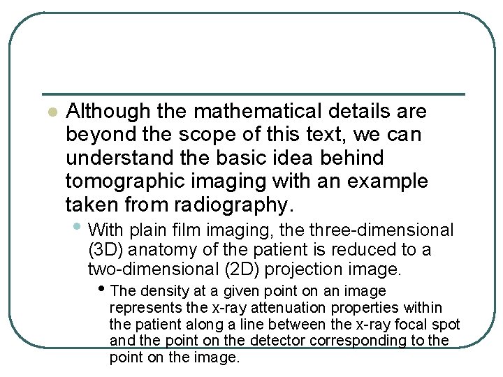 l Although the mathematical details are beyond the scope of this text, we can l Although the mathematical details are beyond the scope of this text, we can