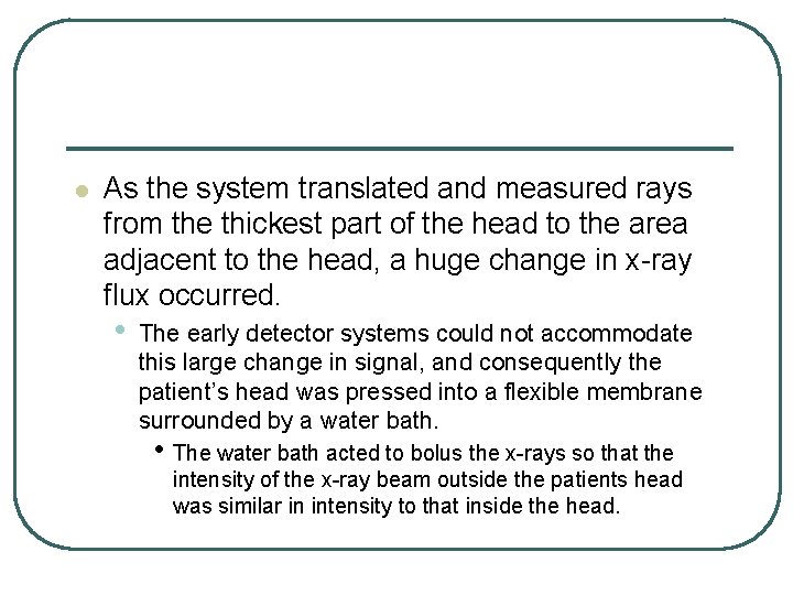 l As the system translated and measured rays from the thickest part of the l As the system translated and measured rays from the thickest part of the