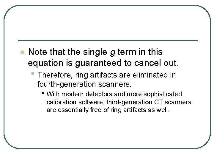 l Note that the single g term in this equation is guaranteed to cancel l Note that the single g term in this equation is guaranteed to cancel