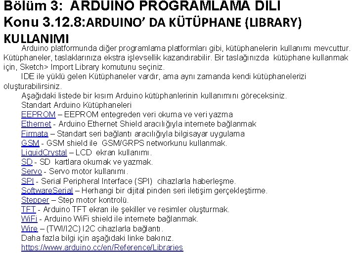 Bölüm 3: ARDUINO PROGRAMLAMA DİLİ Konu 3. 12. 8: ARDUINO’ DA KÜTÜPHANE (LIBRARY) KULLANIMI