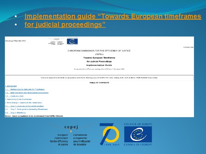  • • Implementation guide “Towards European timeframes for judicial proceedings” 