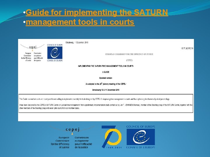  • Guide for implementing the SATURN • management tools in courts 