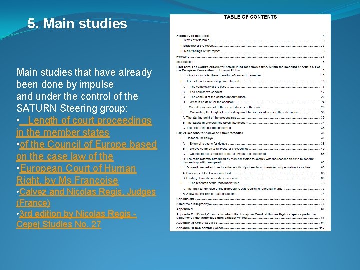 5. Main studies that have already been done by impulse and under the control