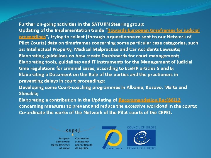 Further on-going activities in the SATURN Steering group: Updating of the Implementation Guide “Towards