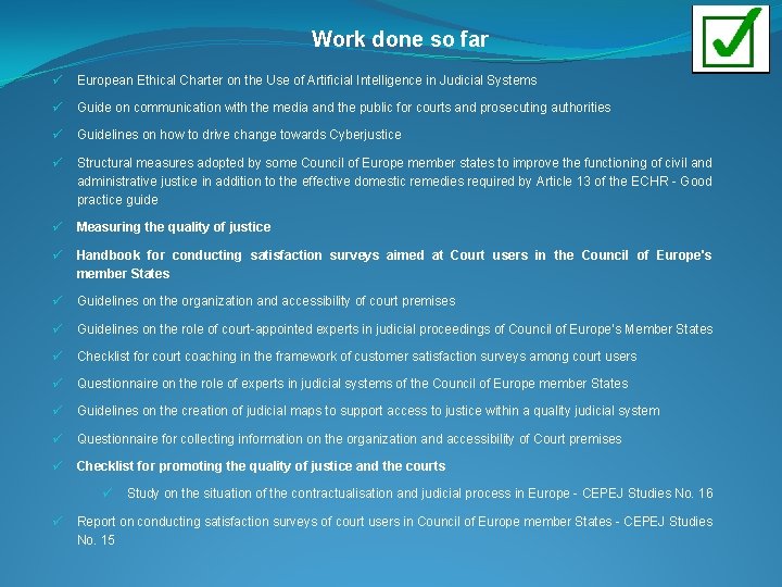Work done so far ü European Ethical Charter on the Use of Artificial Intelligence