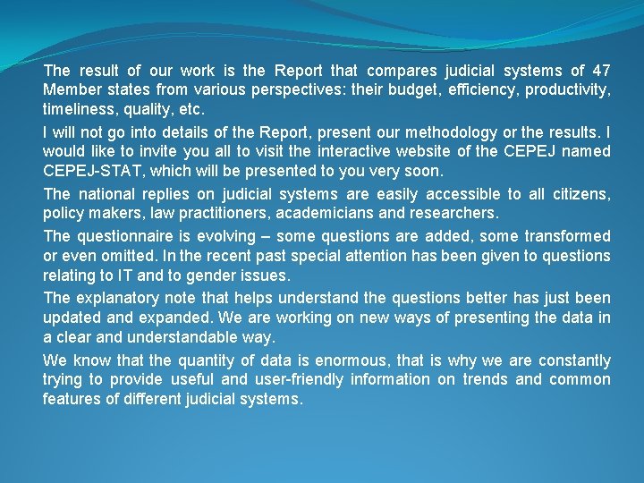  The result of our work is the Report that compares judicial systems of