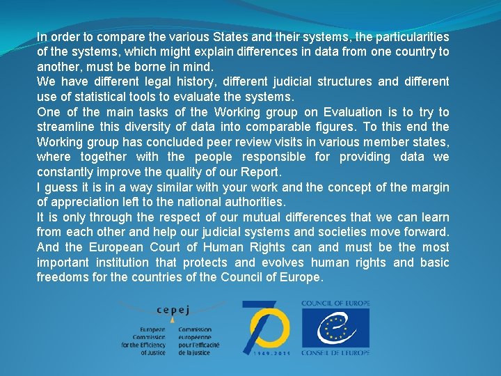 In order to compare the various States and their systems, the particularities of the