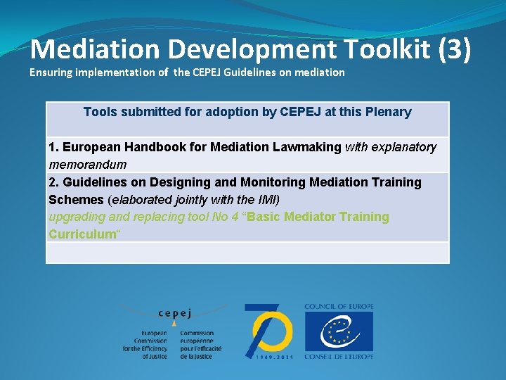 Mediation Development Toolkit (3) Ensuring implementation of the CEPEJ Guidelines on mediation Tools submitted