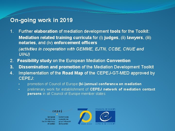 On-going work in 2019 Further elaboration of mediation development tools for the Toolkit: Mediation