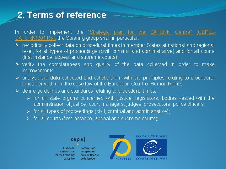 2. Terms of reference In order to implement the “Strategic plan for the SATURN