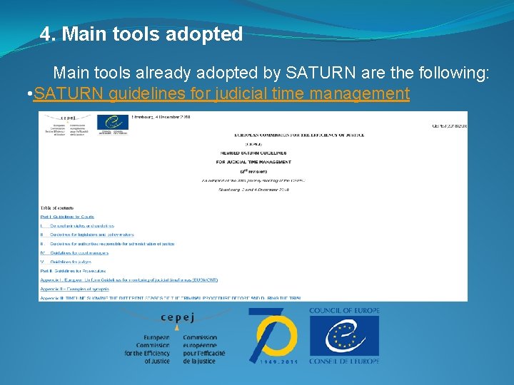4. Main tools adopted Main tools already adopted by SATURN are the following: •
